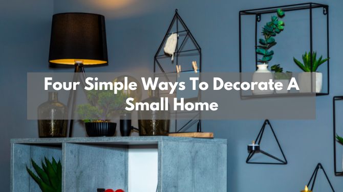 Decorate A Small Home